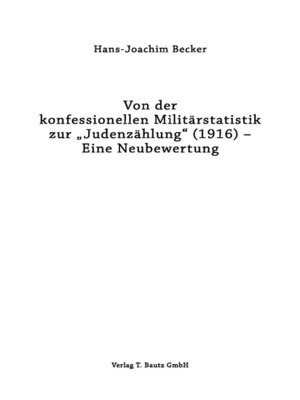 cover image of Von der konfessionellen Militärstatistik zur "Judenzählung" (1916)-- Eine Neubewertung
